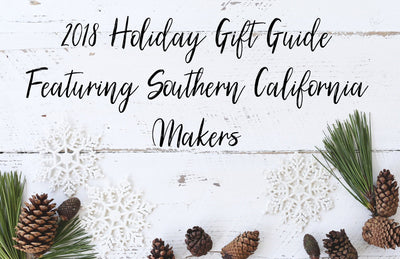 2018 Holiday Gift Guide - Support Local Makers!